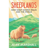 Sheeplands: How Sheep Shaped Wales and the World