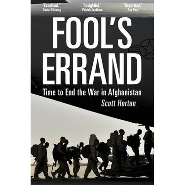 Fool's Errand: Time to End the War in Afghanistan