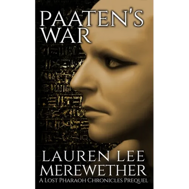 Paaten's War: A Lost Pharaoh Chronicles Prequel