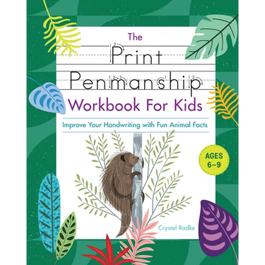 The Print Penmanship Workbook for Kids: Improve Your Handwriting with Fun Animal Facts