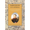 NAPOLEON AS A GENERAL Volume One