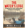 The Water's Edge: A Manual for the Underwater Criminal Investigator