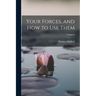 Your Forces, and How to Use Them; Volume 6