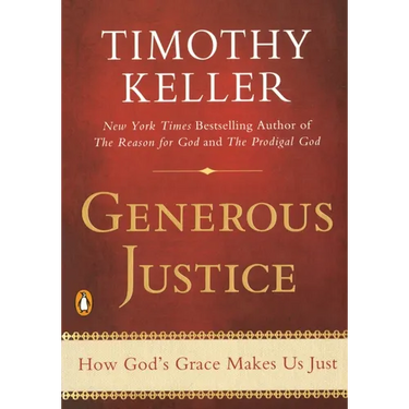 Generous Justice: How God's Grace Makes Us Just