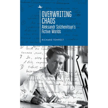 Overwriting Chaos: Aleksandr Solzhenitsyn's Fictive Worlds