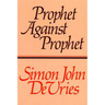 Prophet against Prophet: The Role of the Micaiah Narrative (1 Kings 22) in the Development of Early Prophetic Tradition