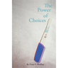 The Power of Choices