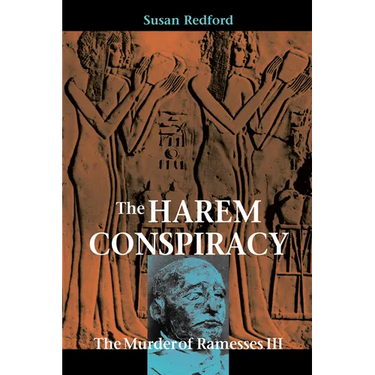 The Harem Conspiracy: The Murder of Ramesses III