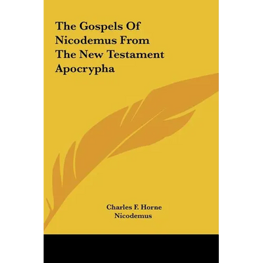 The Gospels Of Nicodemus From The New Testament Apocrypha