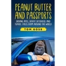 Peanut Butter and Passports: Driving Apes, Skivvy Skydivers and Travel Tales from Around the World