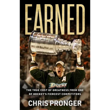 Earned: The True Cost of Greatness from One of Hockey's Fiercest Competitors