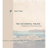 The Accidental Palace: The Making of Yıldız in Nineteenth-Century Istanbul