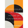 Monologues In the House of Fun Mirrors