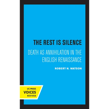 The Rest Is Silence: Death as Annihilation in the English Renaissance