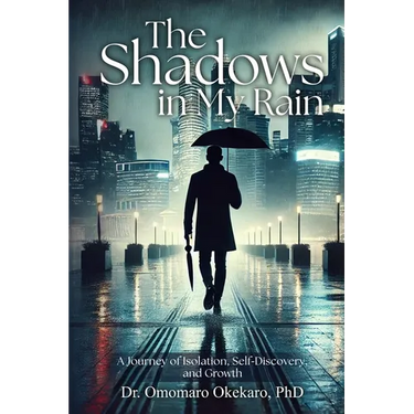 The Shadows in My Rain: A Journey of Isolation, Self-Discovery, and Growth