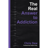 The Real Answer to Addiction