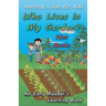 Who Lives in My Garden?: An Early Readers Learning Book