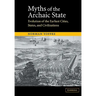 Myths of the Archaic State: Evolution of the Earliest Cities, States, and Civilizations