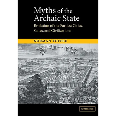 Myths of the Archaic State: Evolution of the Earliest Cities, States, and Civilizations