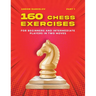 160 Chess Exercises for Beginners and Intermediate Players in Two Moves, Part 1
