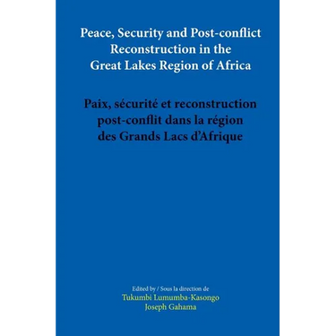 Peace, Security and Post-conflict Reconstruction in the Great Lakes Region of Africa