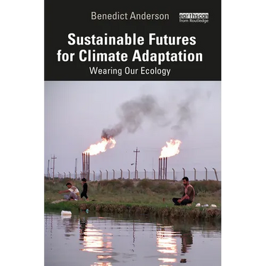 Sustainable Futures for Climate Adaptation: Wearing Our Ecology