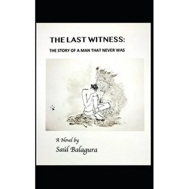 The Last Witness: The Story of a Man That Never Was