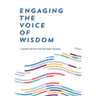 Engaging the Voice of Wisdom: A Guide to Better Decision-Making