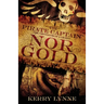 The Pirate Captain, Nor Gold: The Chronicles of a Legend