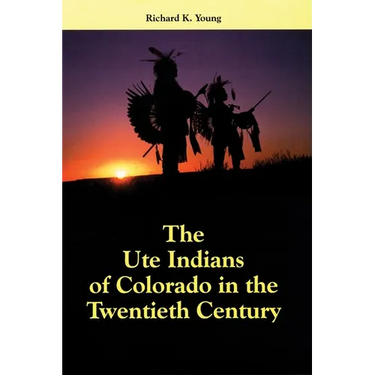 The Ute Indians of Colorado in the Twentieth Century