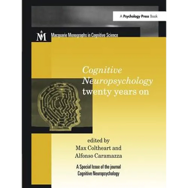 Cognitive Neuropsychology Twenty Years On: A Special Issue of Cognitive Neuropsychology