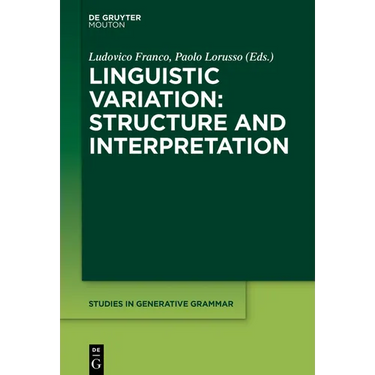 Linguistic Variation: Structure and Interpretation