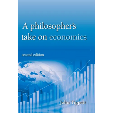A Philosopher's Take on Economics: 2nd Edition