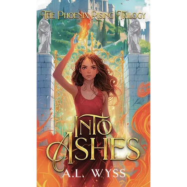 Into Ashes: The Phoenix Rising Trilogy, Book 3