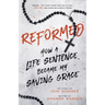 Reformed: How a Life Sentence Became My Saving Grace