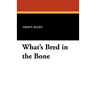 What's Bred in the Bone