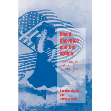 Blood Sacrifice and the Nation: Totem Rituals and the American Flag