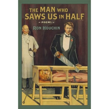 The Man Who Saws Us in Half: Poems