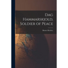 Dag Hammarskjold, Soldier of Peace