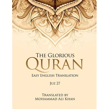 The Glorious Quran: Easy English Translation Juz 27