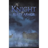 My Knight in Rusty Armor
