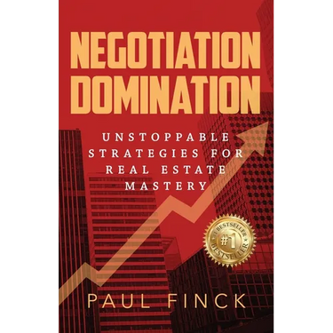 Negotiation Domination: Unstoppable Strategies for Real Estate Mastery