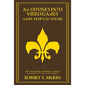 An Odyssey into Video Games and Pop Culture: The Collected Garwulf's Corner from The Escapist and More
