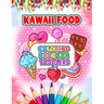 Kawaii Food Coloring Book For Toddlers: Cute and Easy Kawaii Food Coloring Book with 52 Kawaii Drawing for Kids and Toddlers - Ice Cream, Donut, Straw