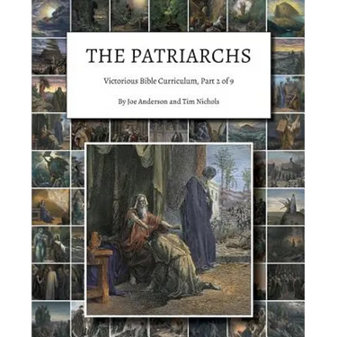 The Patriarchs: Victorious Bible Curriculum, Part 2 of 9