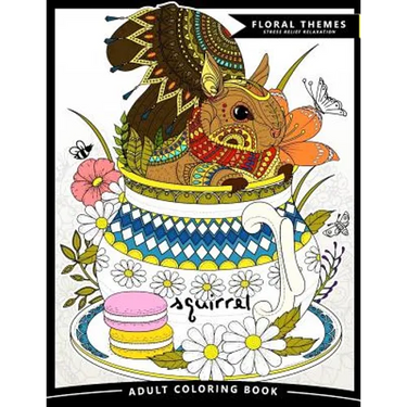 Squirrel Adult Coloring Books: Exquisite Design for Anito-Stress (Squirrel and Animals Friend in the Garden Flowers)