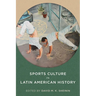 Sports Culture in Latin American History