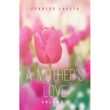 A Mother's Love: Volume 1
