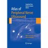 Atlas of Peripheral Nerve Ultrasound: With Anatomic and MRI Correlation