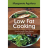 Low Fat Cooking: Lose Fat with Clean Eating and the Belly Fat Diet